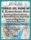Image for 2017 Torres del Paine NP &amp; Surrounding Area Including Puerto Natales &amp; Road Access via Argentina Trekking/Hiking/Walking Topographic Map Atlas 1 : 75000 (1cm=750m) Villages, Border Crossings, Campsite
