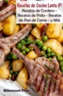 Image for Recetas de Cocina Lenta - #1 : Recetas de Cordero - Recetas de Pollo - Recetas de Pan de Carne - y Mas