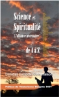 Image for Science et spiritualite, l&#39;alliance necessaire!: de A a Z