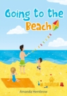 Image for Going to the beach : Book For Kids: Going to the Beach: What should I bring with me? A children&#39;s book about a boy going to the beach, wondering if it would be better to take his teddy bear than swim 