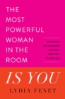 Image for The Most Powerful Woman in the Room Is You : Command an Audience and Sell Your Way to Success