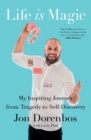Image for Life Is Magic: My Inspiring Journey from Tragedy to Self-Discovery