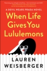 Image for When Life Gives You Lululemons