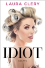 Image for Idiot  : life stories from the creator of Help Helen Smash