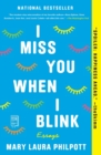 Image for I Miss You When I Blink : Essays