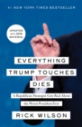 Image for Everything Trump Touches Dies: A Republican Strategist Gets Real About the Worst President Ever