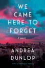 Image for We Came Here to Forget