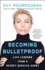 Image for Becoming Bulletproof : Life Lessons from a Secret Service Agent