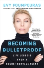 Image for Becoming bulletproof: protect yourself, read people, influence situations, and live fearlessly