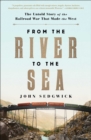 Image for From the River to the Sea: The Untold Story of the Railroad War That Made the West