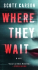 Image for Where They Wait: A Novel