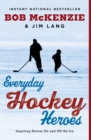 Image for Everyday Hockey Heroes : Inspiring Stories On and Off the Ice