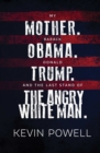 Image for My Mother. Barack Obama. Donald Trump. And the Last Stand of the Angry White Man.