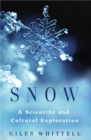 Image for Snow : A Scientific and Cultural Exploration