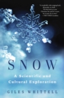 Image for Snow: A Scientific and Cultural Exploration
