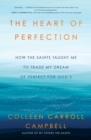 Image for Holy perfectionists: how the saints taught me to trade my dream of perfect for God&#39;s