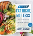 Image for Atkins: Eat Right, Not Less : Your Guidebook for Living a Low-Carb and Low-Sugar Lifestyle