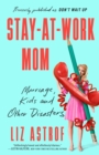 Image for Don&#39;t Wait Up: Confessions of a Stay-at-Work Mom