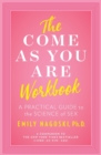 Image for The Come as You Are Workbook