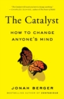 Image for Catalyst: How to Change Anyone&#39;s Mind