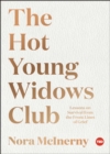 Image for The Hot Young Widows Club : Lessons on Survival from the Front Lines of Grief
