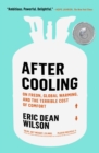 Image for After Cooling: On Freon, Global Warming, and the Terrible Cost of Comfort