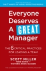 Image for Everyone Deserves a Great Manager : The 6 Critical Practices for Leading a Team