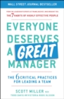 Image for Everyone Deserves a Great Manager : The 6 Critical Practices for Leading a Team