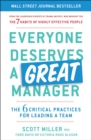 Image for Everyone deserves a great manager: the 6 critical practices for leading a team
