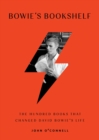 Image for Bowie&#39;s bookshelf: the hundred books that changed David Bowie&#39;s life