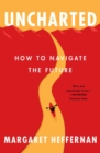 Image for Uncharted : How to Navigate the Future