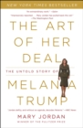 Image for The Art of Her Deal : The Untold Story of Melania Trump