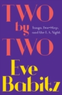 Image for Two by Two: Tango, Two-Step, and the L.A. Night