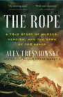 Image for The Rope : A True Story of Murder, Heroism, and the Dawn of the NAACP