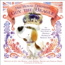 Image for His Royal Dogness, Guy the Beagle  : the rebarkable true story of how a shelter dog became a royal dog