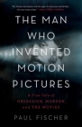 Image for The Man Who Invented Motion Pictures