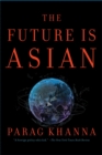 Image for The future is Asian  : commerce, conflict, and culture in the 21st century