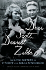 Image for Dear Scott, Dearest Zelda : The Love Letters of F. Scott and Zelda Fitzgerald