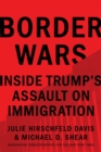 Image for Border wars  : inside Trump&#39;s assault on immigration