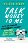 Image for Talk Money to Me: Save Well, Spend Some, and Feel Good About Your Money