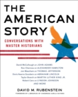 Image for The American story  : conversations with master historians