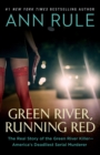 Image for Green River, Running Red : The Real Story of the Green River Killer—America&#39;s Deadliest Serial Murderer