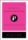 Image for Becoming a Fashion Designer