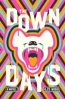 Image for The down days  : a novel