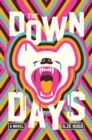Image for The Down Days : A Novel
