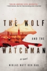 Image for The Wolf and the Watchman : A Novel