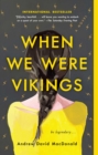 Image for When we were Vikings: a novel