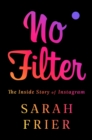 Image for No Filter : The Inside Story of Instagram