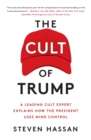 Image for The cult of Trump  : a leading cult expert explains how the president uses mind control