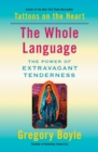 Image for The Whole Language : The Power of Extravagant Tenderness
